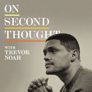 On Second Thought With Trevor Noah
